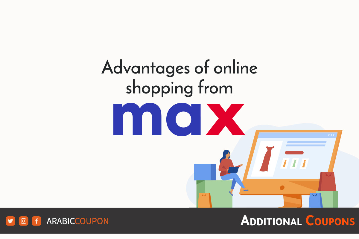 Discover all advantages of buying and shopping online from the Max Fashion in Saudi Arabia for 2024