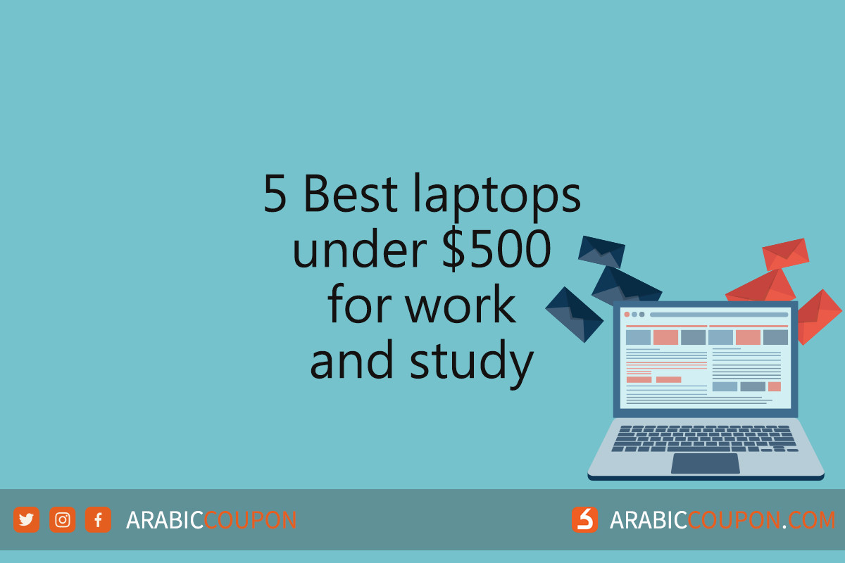 5 best laptops in Saudi Arabia under 500 for work and study in 2021