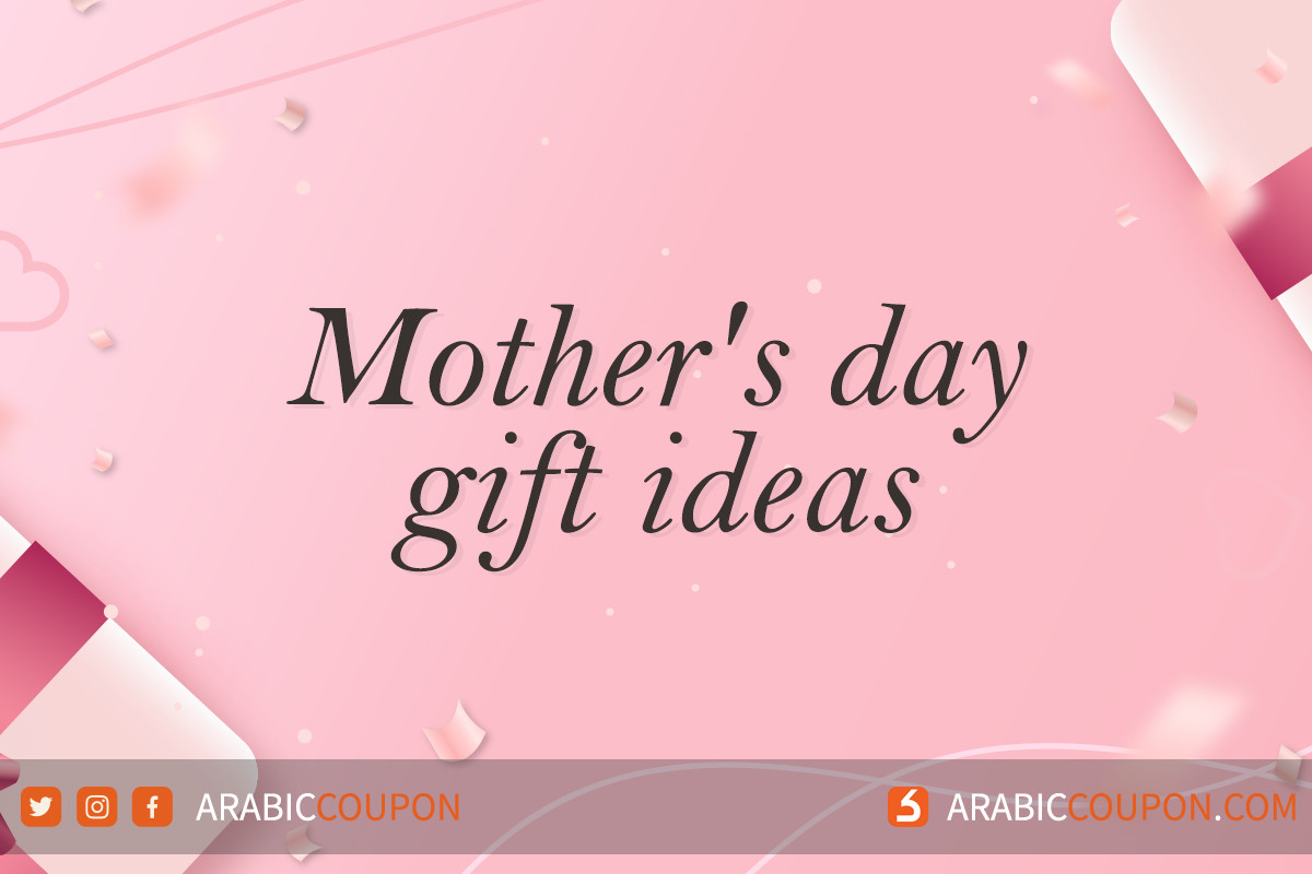 Best Mother's Day Gift Ideas 2024 in Saudi Arabia